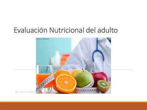 Evaluacion Nutricional Del Adulto Felisa Ivania Gomez Garcia Udocz