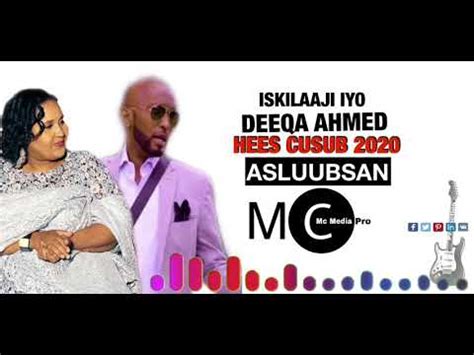 ISKILAAJI IYO DEEQA AHMED HEES CUSUB ASLUUBSAN 2020 YouTube