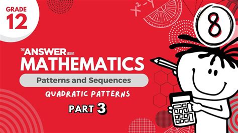 Grade 12 Maths Patterns And Sequences Quadratic Patterns Part 3 8 Youtube