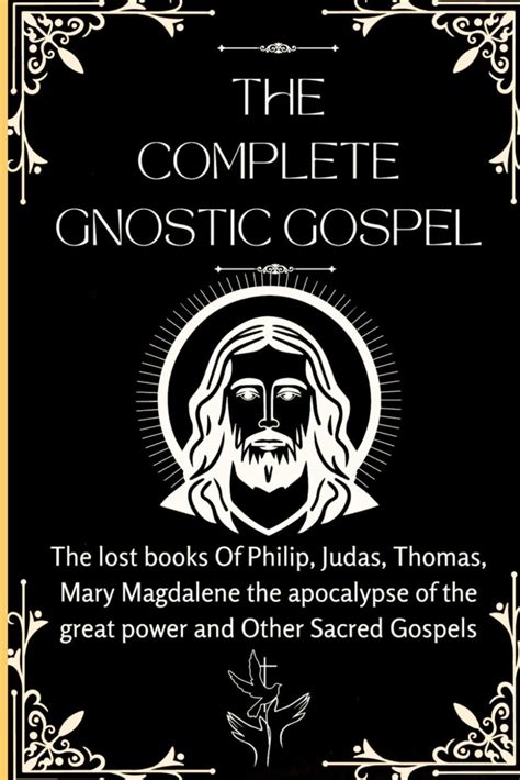 The Complete Gnostic Gospel Apocryphal The Lost Books Of Philip