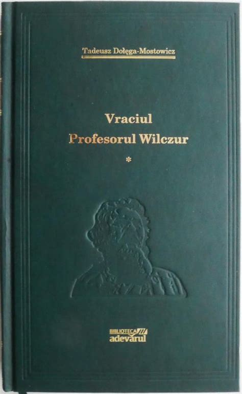 Vraciul Profesorul Wilczur Vol I Tadeusz Dolega Mostowicz