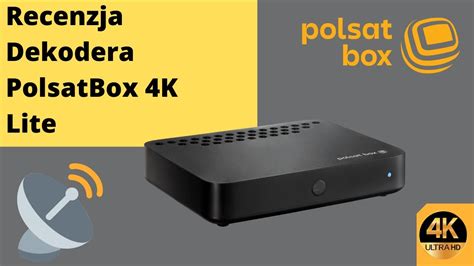 Recenzja Polsat Box 4K Lite oraz działanie Czy warto YouTube