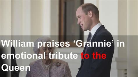 William Praises Grannie In Emotional Tribute To The Queen YouTube