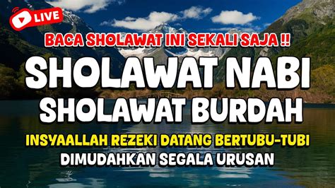 Baca Sholawat Ini X Saja Sholawat Burdah Paling Dahsyat Pembuka