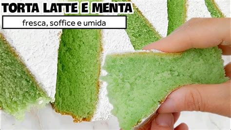 Torta Latte E Menta Fresca Soffice E Umida Devi Provarla Perfetta