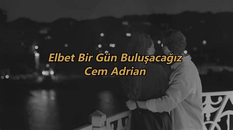 Elbet Bir G N Bulu Aca Z Cem Adrian S Zleri English Lyrics Youtube