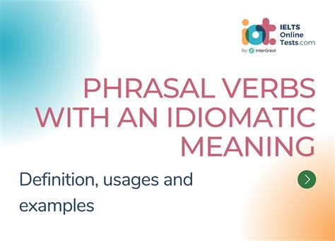 Phrasal verbs with an idiomatic meaning định nghĩa cách sử dụng và ví