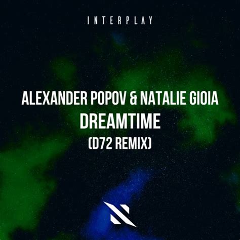 Stream Alexander Popov Natalie Gioia Dreamtime D Remix By