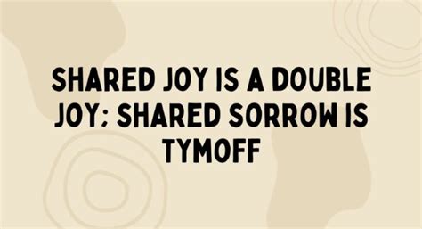 Emotional Paradox: "Shared Joy is a Double Joy; Shared Sorrow is Tymoff ...