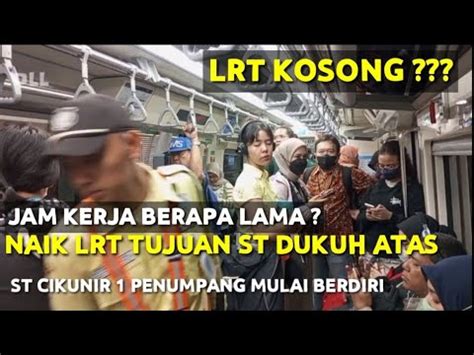 NAIK LRT KE ST DUKUH ATAS DI JAM KERJA SEPI YouTube