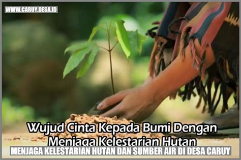 Menjaga Kelestarian Hutan Dan Sumber Air Di Desa Caruy Caruy