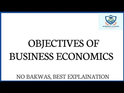 Objectives Of Business Economics Objectives Of Managerial Economics