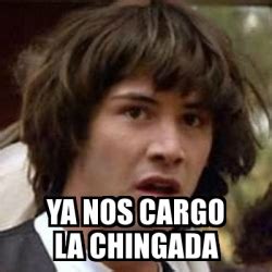 Meme Keanu Reeves Ya Nos Cargo La Chingada