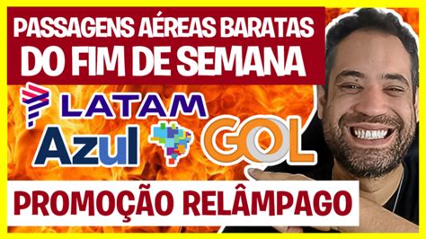 Passagens Baratas do fim de semana GOL LATAM e AZUL em promoção relâmpago