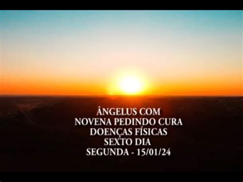 ANGELUS NOVENA PEDINDO CURA DOENÇAS FÍSICAS 6º DIA 15 01 24 PADRE