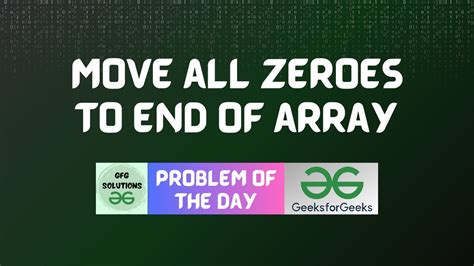 43 GFG POTD Move All Zeroes To End Of Array GFG Problem Of The Day