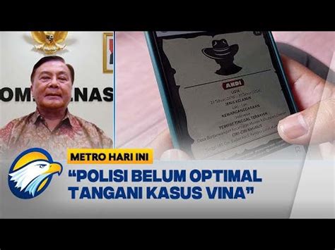 Kompolnas Polisi Belum Optimal Tangani Kasus Vina Youtube