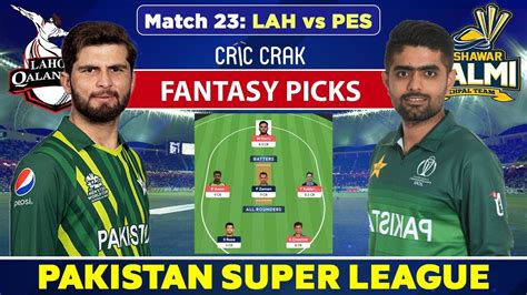 Live PSL 2023 PES Vs LAH Dream11 Team Today Match Peshawar Zalmi Vs