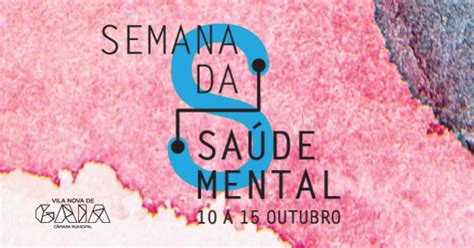 Eventos Semana Da Saúde Mental Câmara Municipal De Gaia