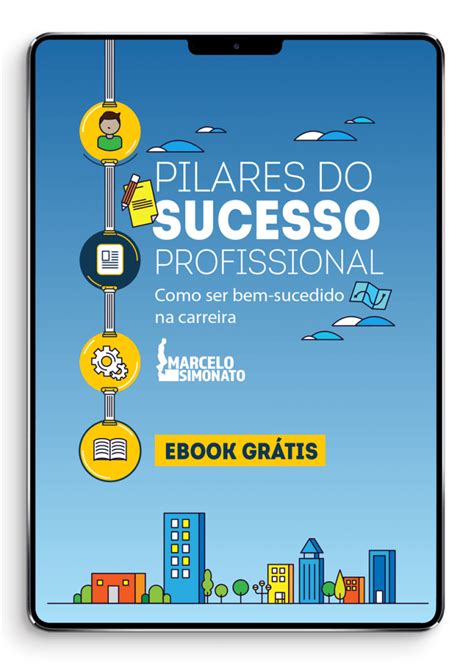 X Ebook PILARES DO SUCESSO PROFISSIONAL Marcelo Simonato