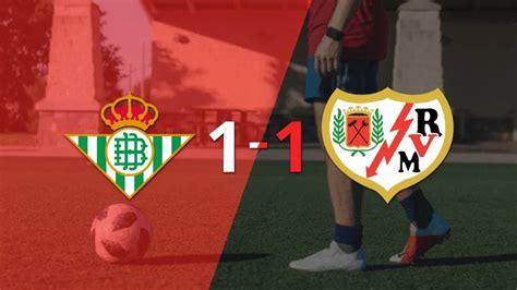 Betis vs Rayo Vallecano en vivo seguí el partido minuto a minuto