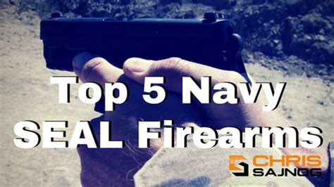 United States Navy SEAL Weapons: My Top 5 Favorite Firearms