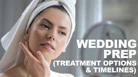 Wedding Prep Treatment Options And Timelines Dr Paul Ruff West End Plastic Surgery Youtube