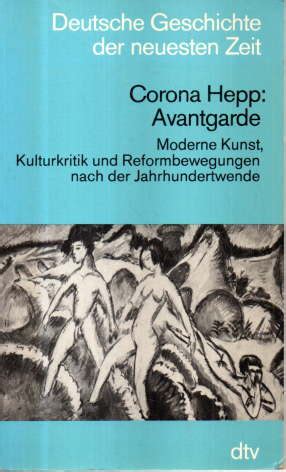 Avantgarde Moderne Kunst Kulturkritik Und Reformbewegungen Nach Der