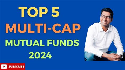 Top 5 Multi Cap Mutual Funds 2024 Best Multi Cap Funds 2024 Youtube