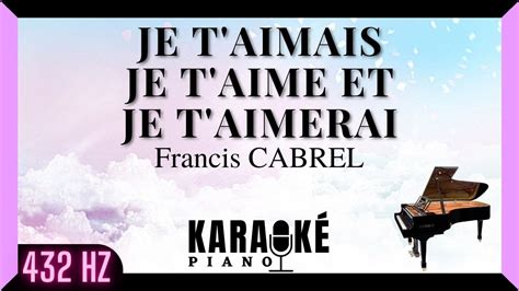 Je t aimais je t aime et je t aimerai Francis CABREL Karaoké Piano