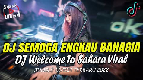 DJ Semoga Engkau Bahagia X Sahara By Whisnu Santika DJ Jungle Dutch