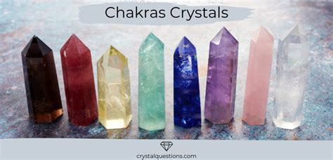 Chakra Crystals: Unlocking Your Ultimate Energy Centers - Crystal Questions