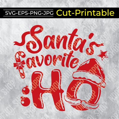 Santa S Favorite Ho Svgchristmas Svg Santa S Ho Svg Etsy