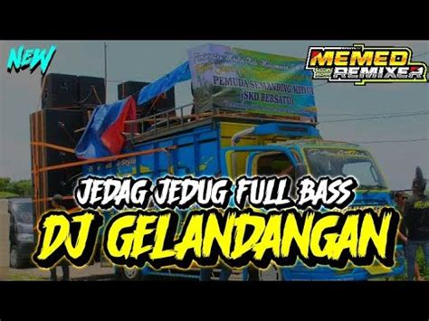 Dj Dangdut Gelandangan Versi Jedag Jedug Full Bass Gler Viral