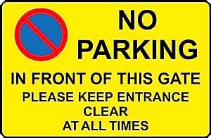 No Parking In Front Of This Gate Please Keep This Entrance Clear At All