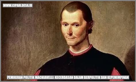 Pemikiran Politik Machiavelli Kecerdasan Dalam Berpolitik Dan