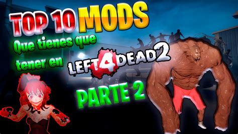 Top Mejores Mods De Left 4 Dead 2 Parte 2 Mods Favoritos L4d2 Youtube