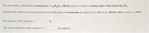 Solved The Nonvolatile Nonelectrolyte Testosterone C H O Chegg