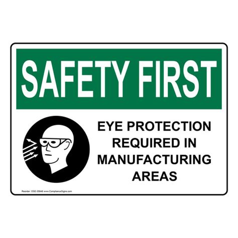 Safety First Sign Eye Protection Required In Manufacturing Osha