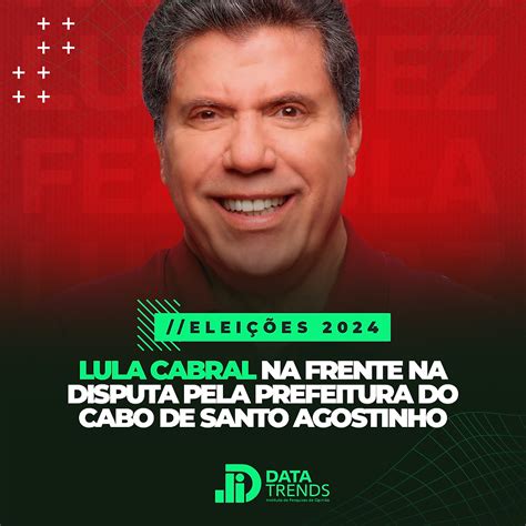 PESQUISA DATA TRENDS Lula Cabral Disparado Na Frente No Cabo 45 Das