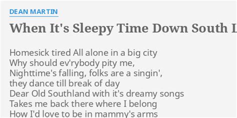 WHEN IT S SLEEPY TIME DOWN SOUTH LYRICS By DEAN MARTIN Homesick