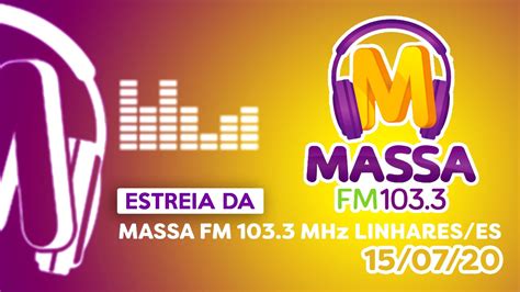 Estreia Da Massa FM 103 3 MHz Linhares ES 15 07 20 YouTube