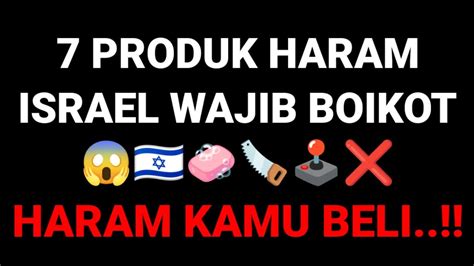 7 PRODUK HARAM ISRAEL WAJIB BOIKOT YouTube