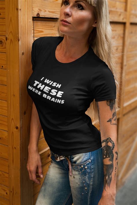 I Wish These Were Brains Women T Shirt Ask For Other Colours Or