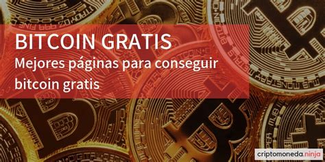 C Mo Ganar Bitcoin Y Criptomonedas Gratis P Ginas