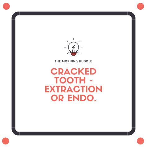 Cracked Tooth – Extraction or Root Canal Treatment? – Morning Huddle