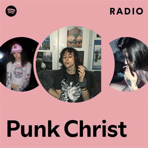 Punk Christ Radio Playlist By Spotify Spotify