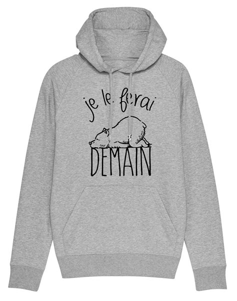 Sweat A Capuche Original A Message Homme Je Le Ferai Demain Ours Le