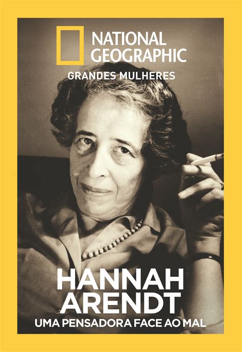 Hannah Arendt Uma Pensadora Face Ao Mal By National Geographic