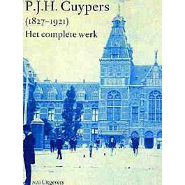 Architectura Natura P J H Cuypers Complete Werk